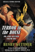 Terror in the House: The Early Kuttner, Volume One Terror in the House: The Early Kuttner, Volume One